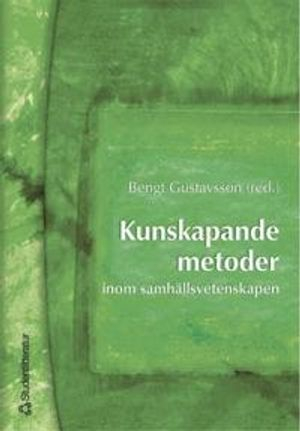 Kunskapande metoder - - inom samhällsvetenskapen; Bengt Gustavsson, Maria Frostling-Henningsson, Christina Garsten, Richard Gatarski, Pierre Guillet de Monthoux, Evert Gummesson, Sören Häggqvist, Magnus Sverke, Per-Johan Ödman; 2010