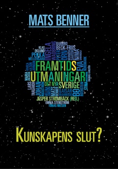 Kunskapens slut?; Mats Benner; 2013