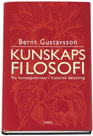 Kunskapsfilosofi; Bernt Gustavsson; 2000