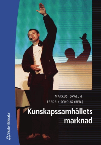 Kunskapssamhällets marknad; Robert Willim, Kristina Gustafsson, Markus Idvall, Fredrik Schoug; 2003