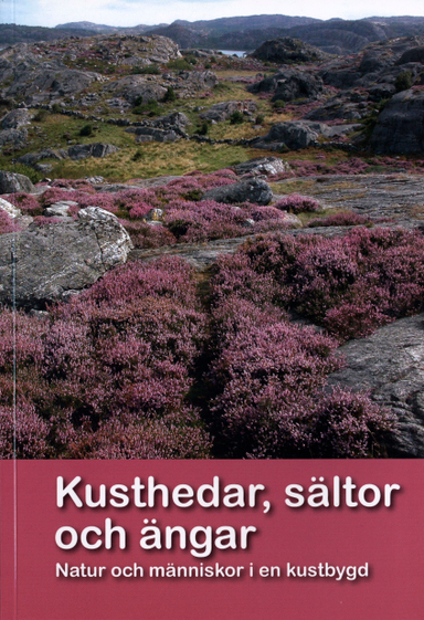 Kusthedar, sältor och ängar. Natur och människor i en kustbygd; Svante Hultengren, Håkan Pleijel; 2005