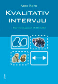 Kvalitativ intervju - från vetenskapsteori till fältstudier; Anne Ryen; 2004