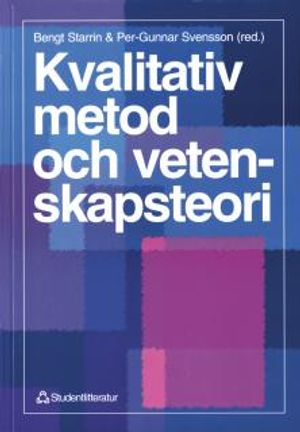 Kvalitativ metod och vetenskapsteori; Bengt Starrin, Mikael Alexandersson, António Barbosa da Silva, Rosmari Eliasson Lappalainen, Staffan Larsson, Gerd Lindgren, Ulla Sjöström, Per-Gunnar Svensson, Vivian Wahlberg; 1994