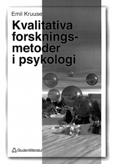 Kvalitativa forskningsmetoder i psykologi; Emil Kruuse; 1998