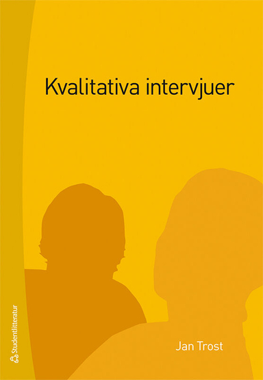 Kvalitativa intervjuer; Jan Trost; 2010