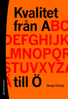 Kvalitet från A till Ö : en resa genom alfabetet med rim och resor; Bengt Klefsjö; 2011