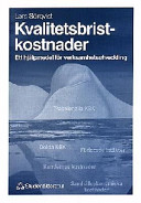 Kvalitetsbristkostnader: ett hjälpmedel för verksamhetsutveckling; Lars Sörqvist; 1998