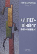 Kvalitetsindikatorer inom omvårdnad; Svensk Sjusköterskeförening; 2007