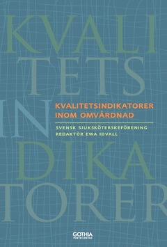 Kvalitetsindikatorer inom omvårdnad; Svensk sjuksköterskeförening; 2019