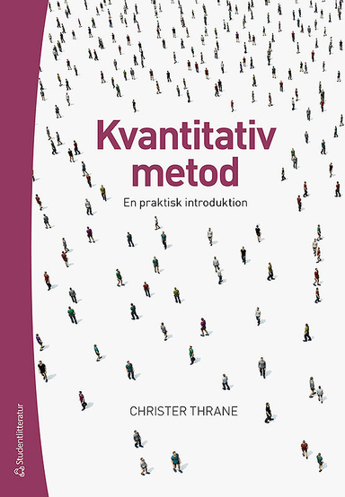 Kvantitativ metod - en praktisk introduktion; Christer Thrane; 2019