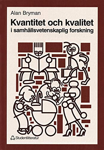 Kvantitet och kvalitet i samhällsvetenskaplig forskning; Alan Bryman; 1997