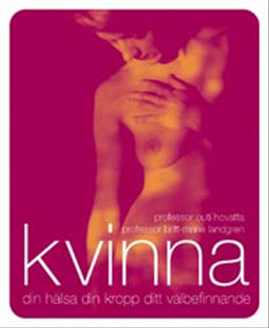 Kvinna : Din hälsa, din kropp, ditt välbefinnande; Britt-Marie Landgren, Outi Hovatta; 2002