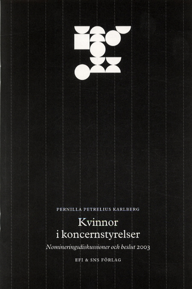 Kvinnor i koncernstyrelser : nomineringsdiskussioner och beslut 2003; Pernilla Petrelius Karlberg; 2003