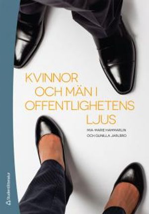 Kvinnor och män i offentlighetens ljus; Mia-Marie Hammarlin, Gunilla Jarlbro; 2014