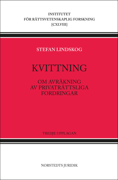 Kvittning : om avräkning av privaträttsliga fordringar; Stefan Lindskog; 2014