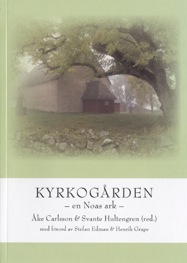 Kyrkogården : en Noas ark; Åke Carlsson, Svante Hultengren, Johan Ahlén, Stefan Edman, Ted von Proschwitz, Henrik Grape, Johan Nitare; 2009