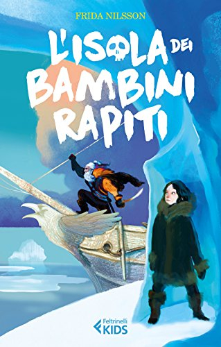 L'isola dei bambini rapiti; Frida Nilsson; 2017