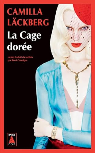 La cage dorée la vengeance d'une femme est douce et impitoyable : roman; Camilla Läckberg; 2021