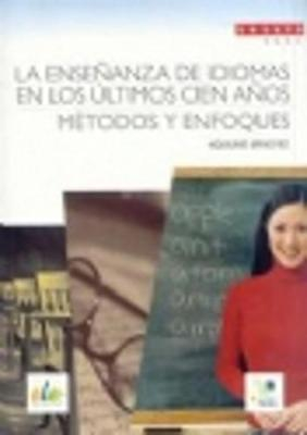 La enseñanza de idiomas en los últimos cien años : métodos y enfoques; Aquilino Sánchez Pérez; 2009