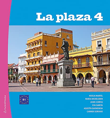 La plaza 4 Elevpaket - Digitalt + Tryckt; Noelia Martel Quintana, Maria Wickelgren; 2013