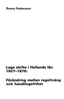 Laga skifte i Hallands län 1827-1876 förändring mellan regeltvång och handlingsfrihet; Ronny Pettersson; 1983