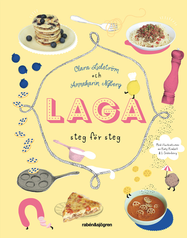 Laga : steg för steg; Clara Lidström, Annakarin Nyberg; 2016