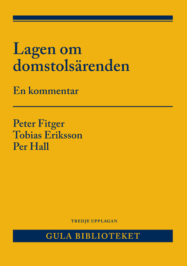 Lagen om domstolsärenden : en kommentar; Peter Fitger, Tobias Eriksson, Per Hall; 2020