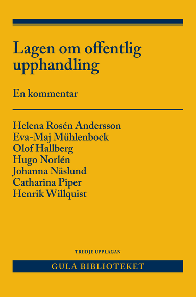 Lagen om offentlig upphandling : en kommentar; Eva-Maj Mühlenbock, Helena Rosén Andersson, Olof Hallberg, Hugo Norlén, Johanna Näslund, Catharina Piper, Henrik Willquist; 2020