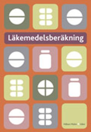 Läkemedelsberäkning; Håkan Malm; 2006