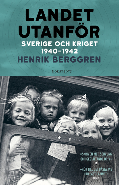 Landet utanför : Sverige och kriget 1940-1942; Henrik Berggren; 2022