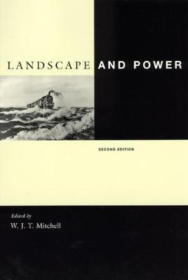 Landscape and Power; W J T Mitchell; 2002