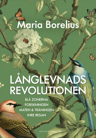 Långlevnadsrevolutionen; Maria Borelius; 2025