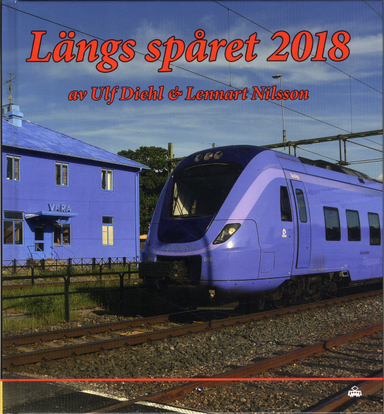 Längs spåret 2018; Ulf Diehl, Lennart Nilsson; 2019