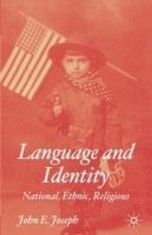 Language and Identity; J Joseph; 2004