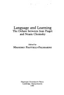 Language and Learning: The Debate Between Jean Piaget and Noam Chomsky; Jean Piaget, Noam Chomsky; 1980