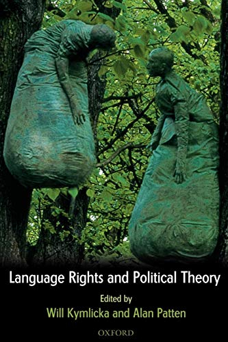 Language Rights and Political Theory; Will Kymlicka; 2003