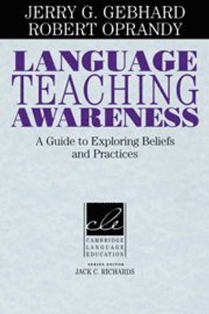 Language Teaching Awareness; Jerry G Gebhard; 1999