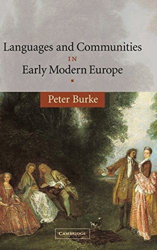 Languages and Communities in Early Modern Europe; Peter Burke; 2004