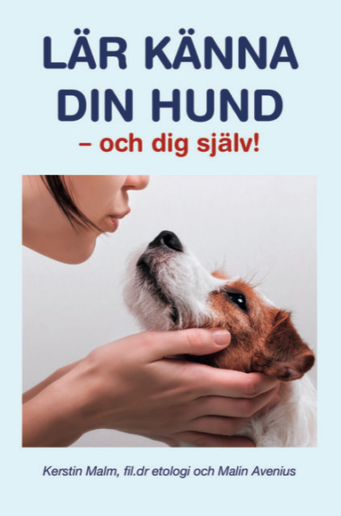 Lär känna din hund - och dig själv!; Kerstin Malm, Malin Avenius; 2020