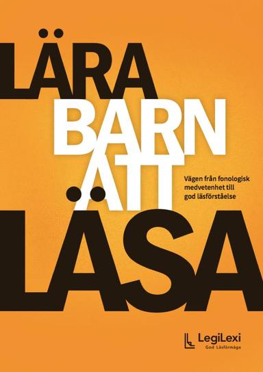 Lära barn att läsa; Carsten Elbro, Jessica Eriksson, Inger Fridolfsson, Astrid Frylmark, Camilla Grönvall Fransson, Stefan Gustafson, Christina Hellman, Birgitta Herkner, Ingrid Häggström, Martin Ingvar, Christer Jacobson, Annelie K Johansson, Ulla-Britt Persson, Ing-Marie Sandberg; 2018