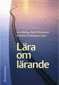 Lära om lärande; Anders Söderlund, Kerstin Öhrling, Maj-Lis Hörnqvist, Thomas Hansson, Birgitta Qvarsell, Monica Eklund, Elisabet Jernström, Christina S. Drugge, Ulf Numan, Tom Tiller, Ulf Numan, Arvid Löfberg; 2000