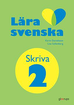 Lära svenska skriva, arbetsbok 2; Karin Danielsson; 2017