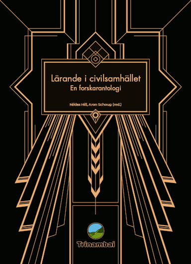 Lärande i civilsamhället : en forskarantologi; Niklas Hill, Aron Schoug; 2020