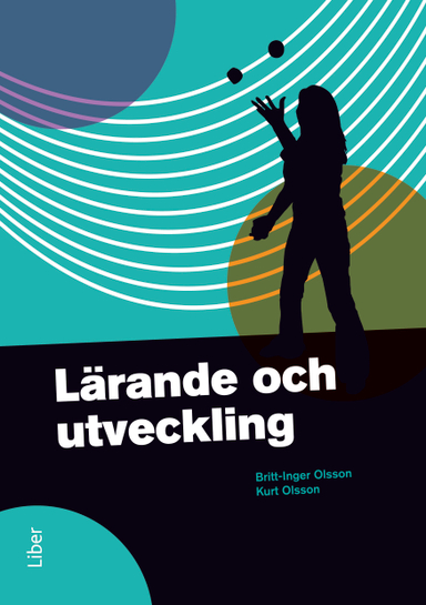 Lärande och utveckling; Britt-Inger Olsson, Kurt Olsson; 2011