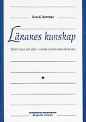 Lärares kunskap; Sven G Hartman; 1995