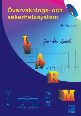 LARM Övervaknings- och säkerhetssystem FAKTABOK; Jan-Åke Lundh; 2008