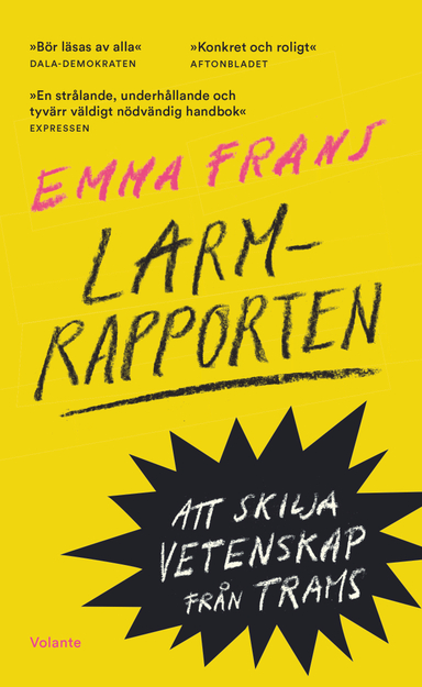 Larmrapporten : att skilja vetenskap från trams; Emma Frans; 2018