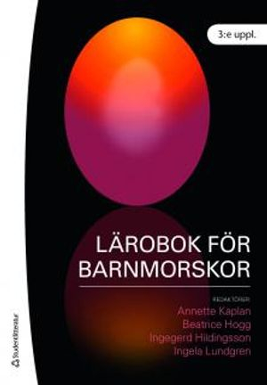 Lärobok för barnmorskor; Annette Kaplan, Beatrice Hogg, Ingegerd Hildingsson, Ingela Lundgren; 2009