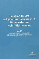 Läroplan för det obligatoriska skolväsendet, förskoleklassen och fritidshemmet - Lpo 94/98; Sverige. Utbildningsdepartementet, Sverige. Ecklesiastikdepartementet
(tidigare namn), Sverige. Ecklesiastikdepartementet, Sverige. Utbildnings- och kulturdepartementet; 2003