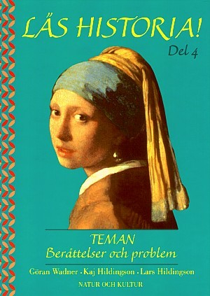 Läs historia : teman: berättelser och problem. D. 4; Jan-Olof Fallström, Göran Wadner, Kaj Hildingson, Lars Hildingson; 2002